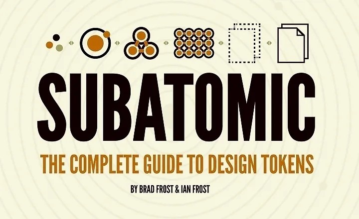 Subatomic: The Complete Guide To Design Tokens The Complete Guide To Design Tokens