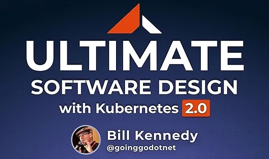 Ultimate Go: Software Design with Kubernetes 2.0 Software Design with Kubernetes 2.0