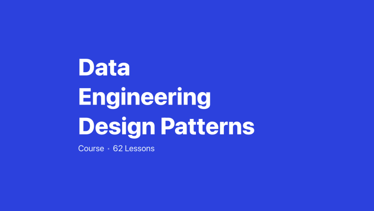 Data Engineering Design Patterns
