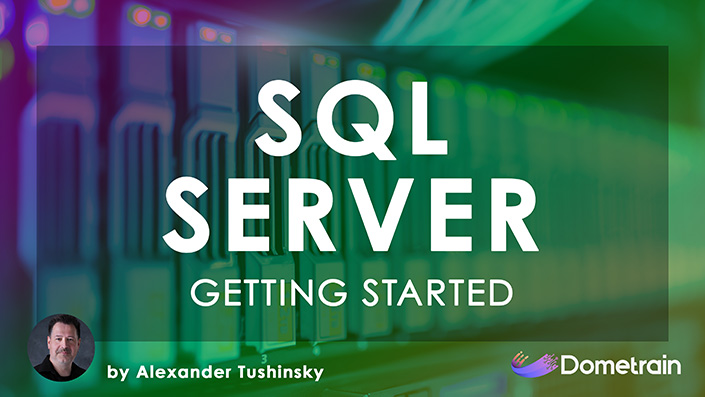 Getting Started: SQL Server Getting Started SQL Server
