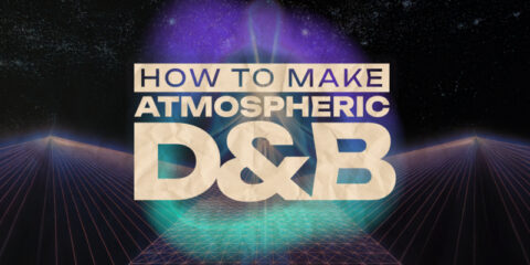 How To Make Atmospheric Drum and Bass with P-LASK