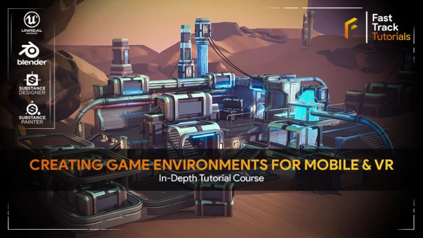 Creating Game Environments For Mobile & VR