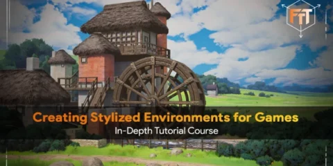 Creating Stylized 3D Environments for Games – Tutorial Course Creating Stylized 3D Environments for Games - Tutorial Course