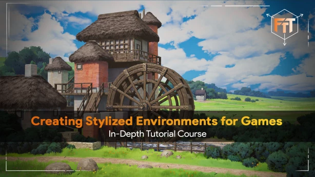 Creating Stylized 3D Environments for Games - Tutorial Course