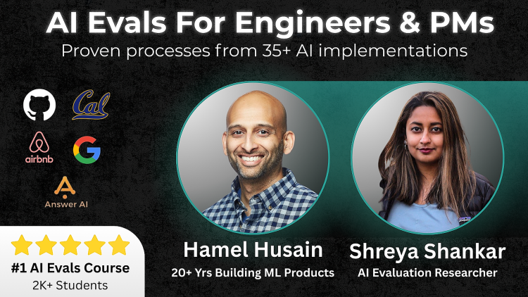 AI Evals For Engineers & PMs AI Evals For Engineers & PMs