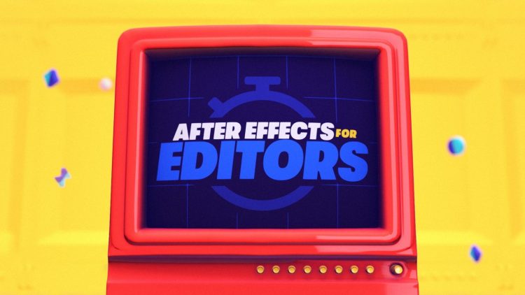 After Effects for Video Editors