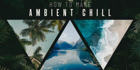 How To Make Ambient Chill