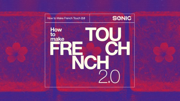 How To Make French Touch 2.0 How To Make French Touch 2.0