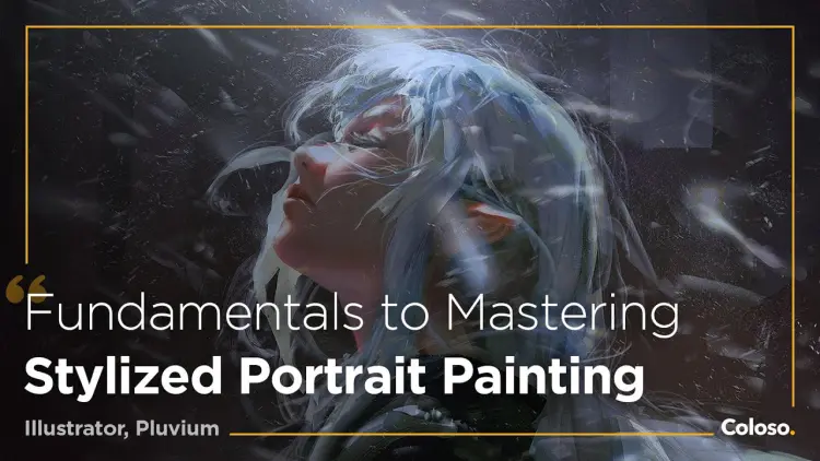 Coloso – Fundamentals to Mastering Stylized Portrait Painting Fundamentals to Mastering Stylized Portrait Painting