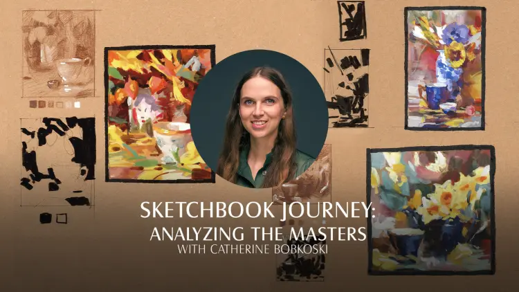 Sketchbook Journey: Analyzing the Masters with Catherine Bobkoski