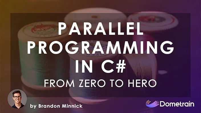 From Zero to Hero: Parallel Programming in C# From Zero to Hero: Parallel Programming in C#