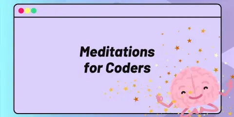 Meditations for Coders