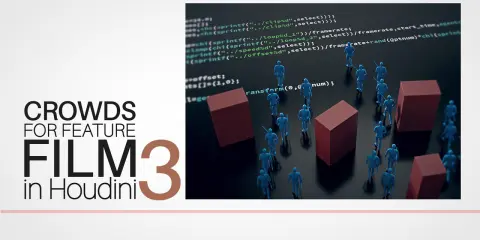 Crowds for Feature Film in Houdini 3