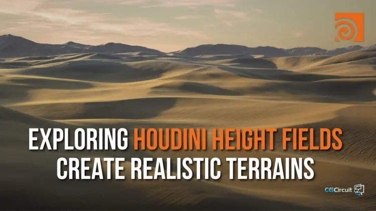 Exploring Houdini Height Fields: Create Realistic Terrains Exploring Houdini Height Fields: Create Realistic Terrains