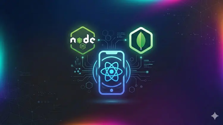 React Native , Node.js & Mongo : Build Fullstack Mobile Apps