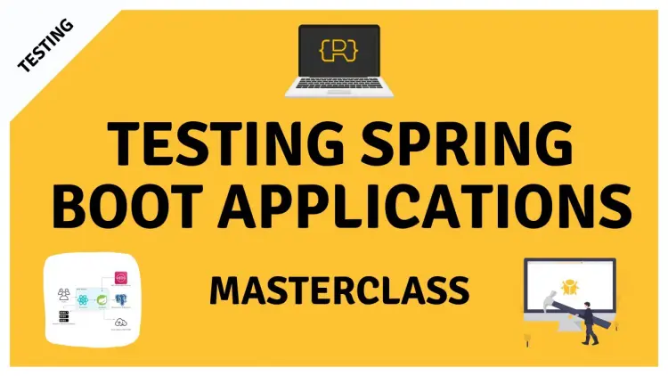 Testing Spring Boot Applications Masterclass