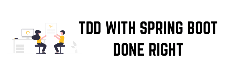 TDD with Spring Boot Done Right