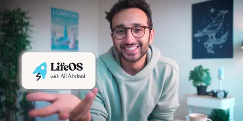 Life OS with Ali Abdaal Life OS with Ali Abdaal