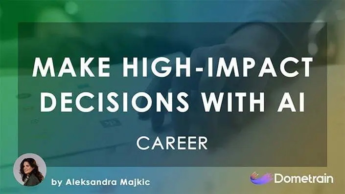 Career: Making High-Impact Decisions with AI Career: Making High-Impact Decisions with AI