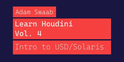 Learn Houdini - Volume 4 - Intro to USD/Solaris