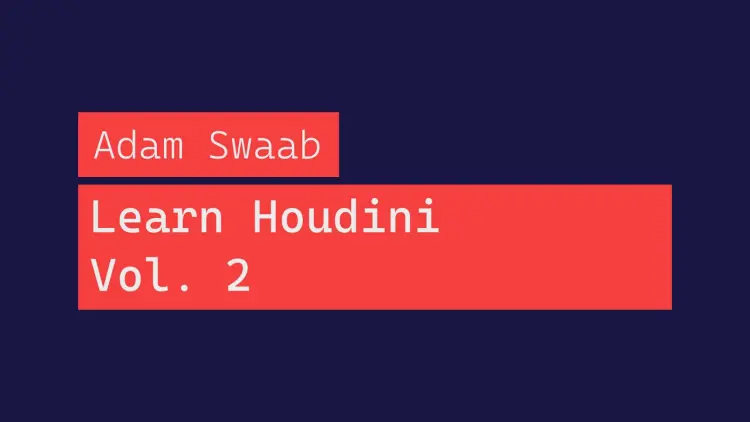 Learn Houdini – Volume 2