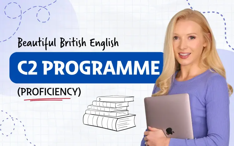 The Beautiful British English C2 Programme
